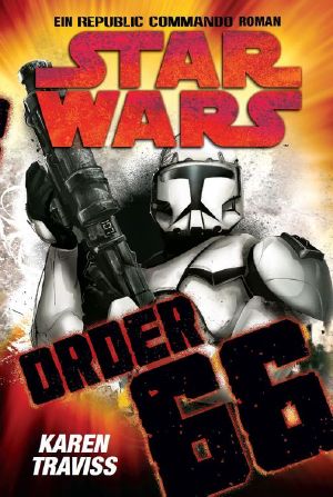 [Star Wars 084] • [Republic Commando 04] • Order 66